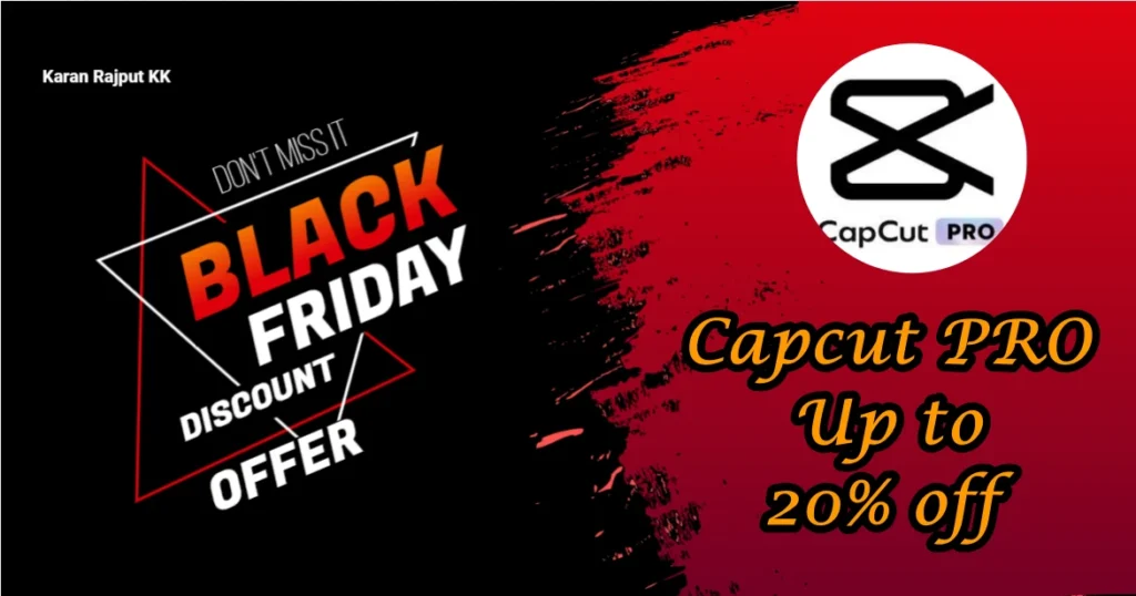 CapCut Pro Black Friday Deal 2025: 2025: Save Up to 20% OFF on All Plans!
