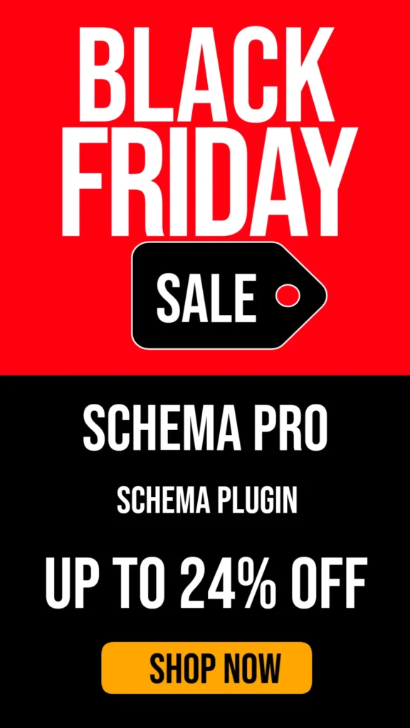 Schema Pro Black Friday Deal 2025: Save Up to 24% on the Best WordPress Schema Plugin